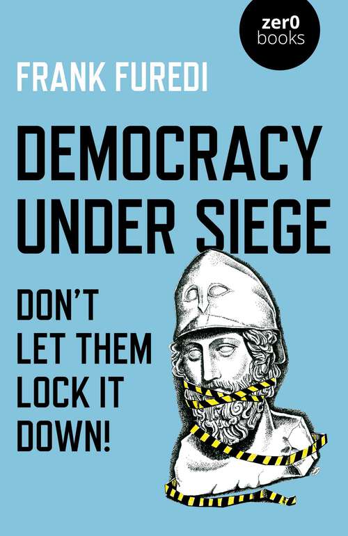 Book cover of Democracy Under Siege: Don't Let Them Lock It Down!
