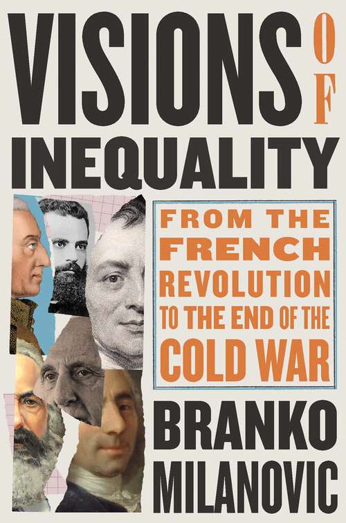 Book cover of Visions of Inequality: From the French Revolution to the End of the Cold War