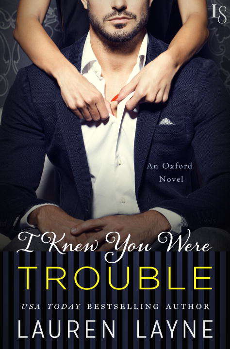 Book cover of I Knew You Were Trouble: An Oxford Novel