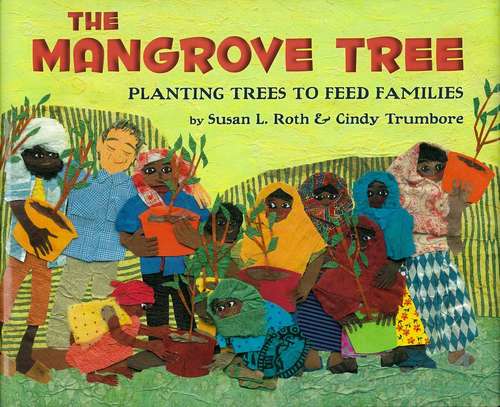 Book cover of The Mangrove Tree: Planting Trees to Feed Families