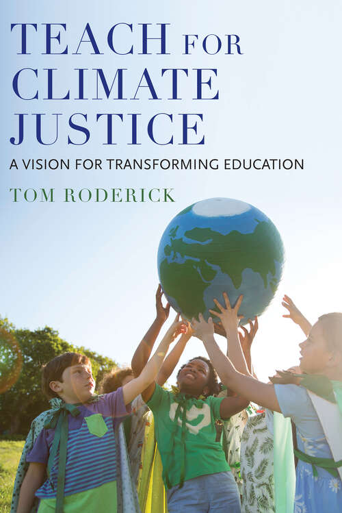 Book cover of Teach for Climate Justice: A Vision for Transforming Education