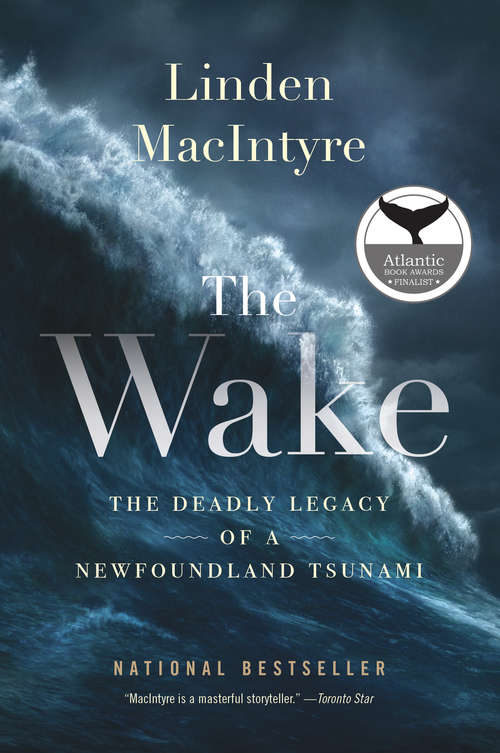 Book cover of The Wake: The Deadly Legacy of a Newfoundland Tsunami