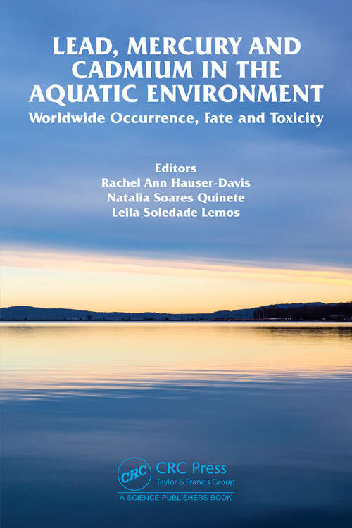 Book cover of Lead, Mercury and Cadmium in the Aquatic Environment: Worldwide Occurrence, Fate and Toxicity