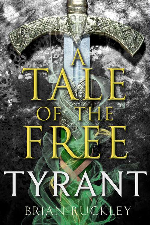 Book cover of A Tale of the Free: Tyrant