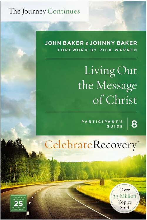 Book cover of Living Out the Message of Christ: A Recovery Program Based on Eight Principles from the Beatitudes (Celebrate Recovery)