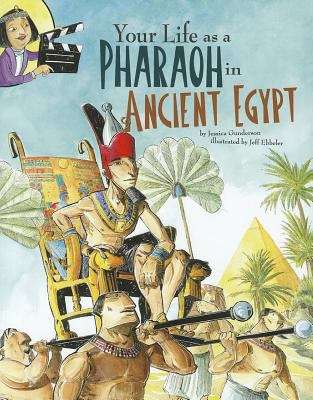 Book cover of Your Life As A Pharaoh In Ancient Egypt (The Way It Was Series)
