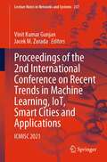 Proceedings of the 2nd International Conference on Recent Trends in Machine Learning, IoT, Smart Cities and Applications: ICMISC 2021 (Lecture Notes in Networks and Systems #237)