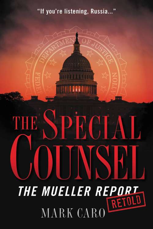 Book cover of The Special Counsel: The Mueller Report Retold