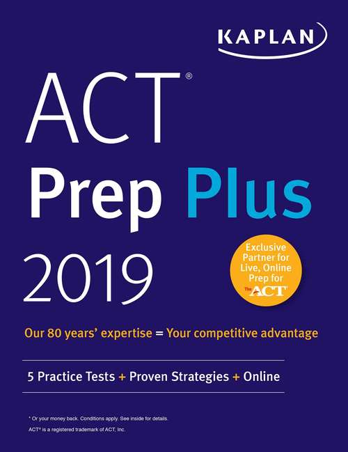 Book cover of ACT Prep Plus 2019: 5 Practice Tests + Proven Strategies + Online (Kaplan Test Prep)