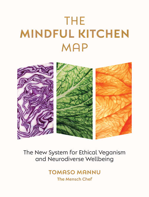 Book cover of The Mindful Kitchen Map: The new system for ethical veganism and neurodiverse wellbeing