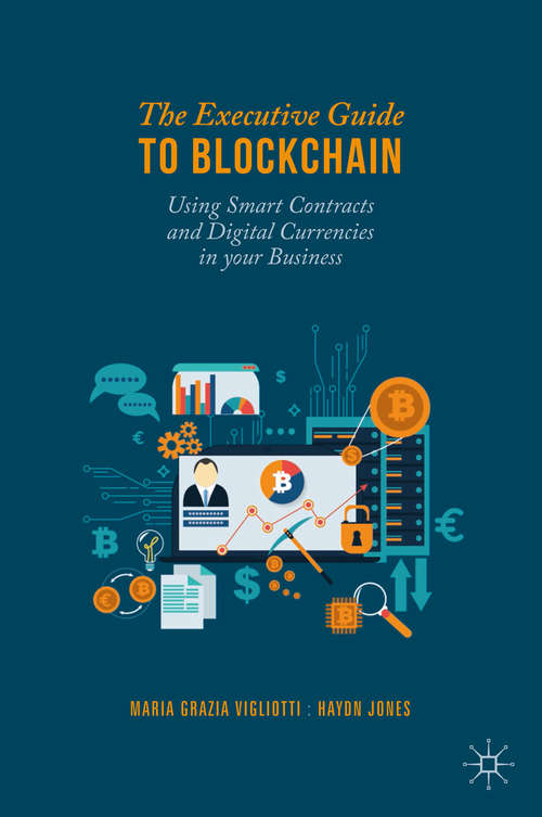 Book cover of The Executive Guide to Blockchain: Using Smart Contracts and Digital Currencies in your Business (1st ed. 2020)
