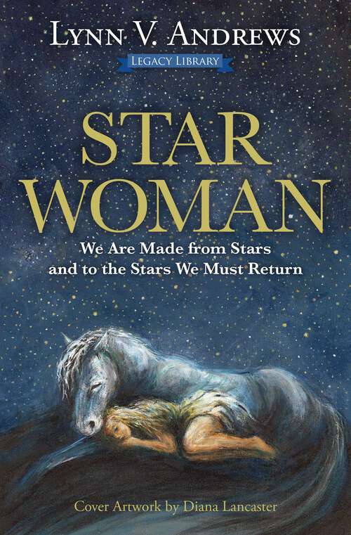 Book cover of Star Woman: We Are Made from Stars and to the Stars We Must Return (Medicine Woman Series)