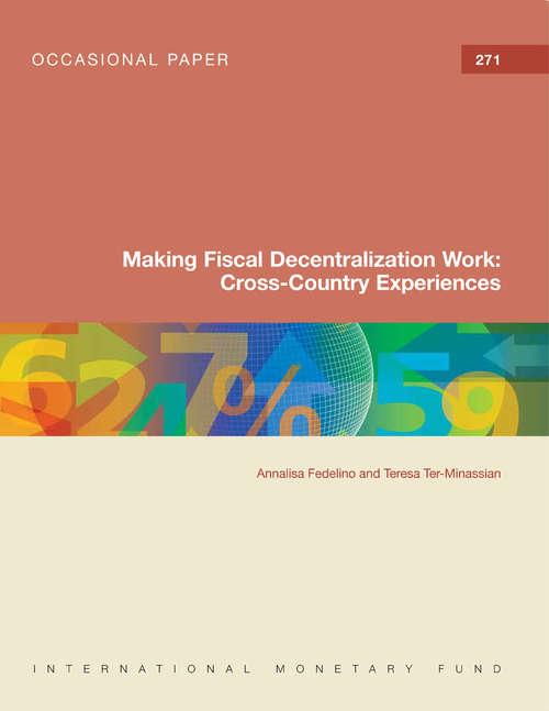 Making Fiscal Decentralization Work: Cross-Country Experiences