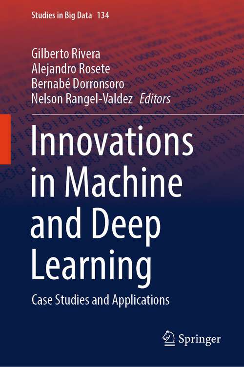 Book cover of Innovations in Machine and Deep Learning: Case Studies and Applications (1st ed. 2023) (Studies in Big Data #134)