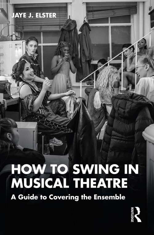 Book cover of How to Swing in Musical Theatre: A Guide to Covering the Ensemble