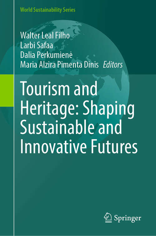 Book cover of Tourism and Heritage: Shaping Sustainable and Innovative Futures (World Sustainability Series)