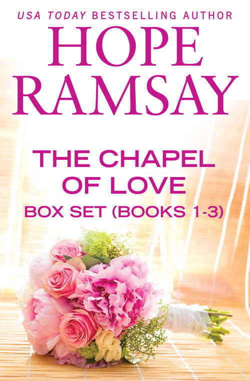 The Chapel of Love Box Set Books 1-3 (Chapel of Love)