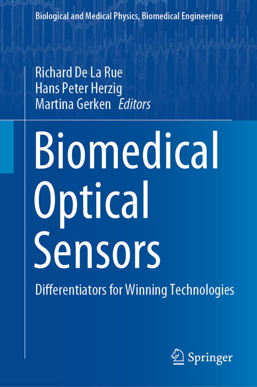 Biomedical Optical Sensors: Differentiators for Winning Technologies (Biological and Medical Physics, Biomedical Engineering)