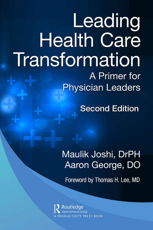 Book cover of Leading Health Care Transformation: A Primer for Physician Leaders