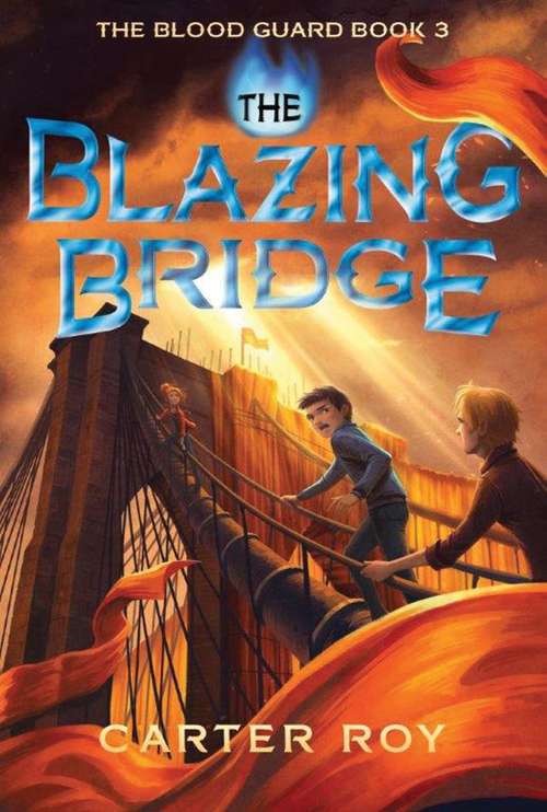 Book cover of The Blazing Bridge (The Blood Guard #3)
