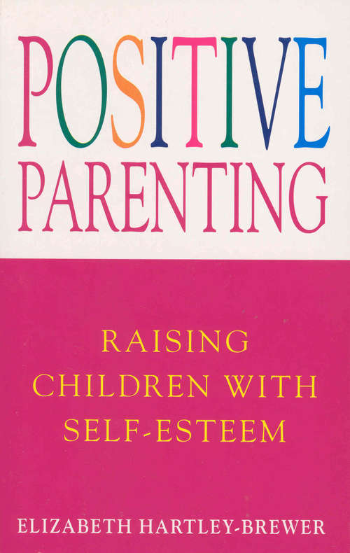 Book cover of Positive Parenting: Raising Children with Self-Esteem