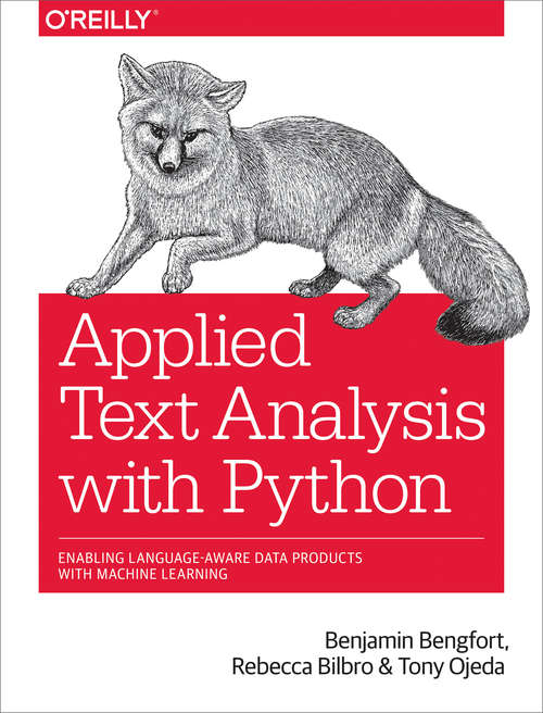 Applied Text Analysis with Python: Enabling Language-Aware Data Products with Machine Learning