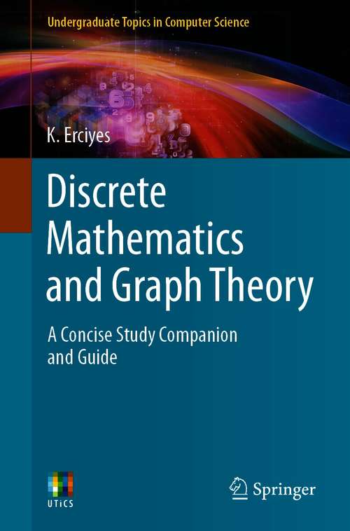 Book cover of Discrete Mathematics and Graph Theory: A Concise Study Companion and Guide (1st ed. 2021) (Undergraduate Topics in Computer Science)