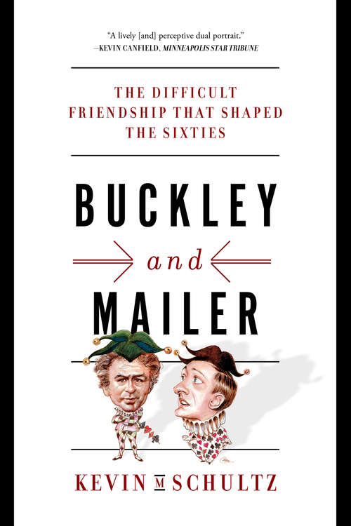 Book cover of Buckley and Mailer: The Difficult Friendship That Shaped the Sixties