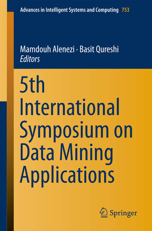 Book cover of 5th International Symposium on Data Mining Applications (Advances In Intelligent Systems And Computing #753)