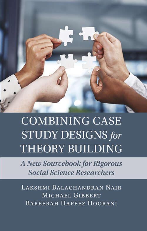Book cover of Combining Case Study Designs for Theory Building: A New Sourcebook for Rigorous Social Science Researchers