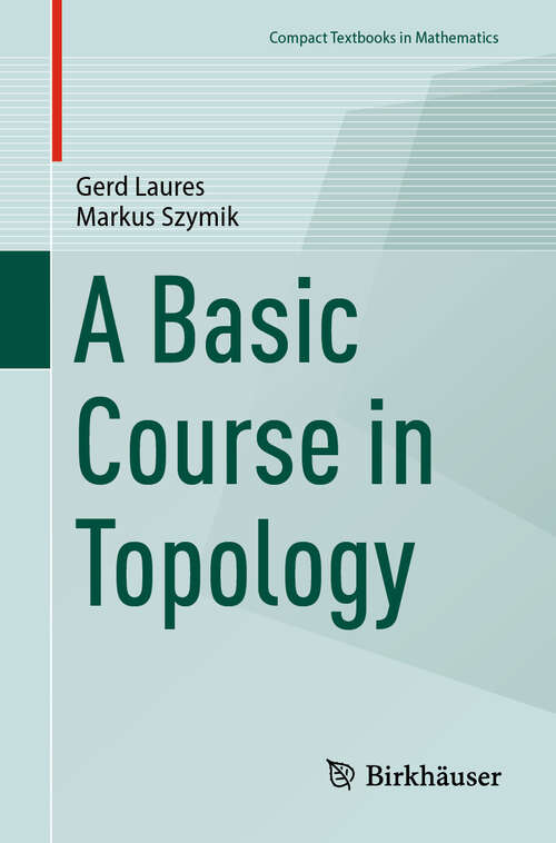 Book cover of A Basic Course in Topology (Compact Textbooks in Mathematics)
