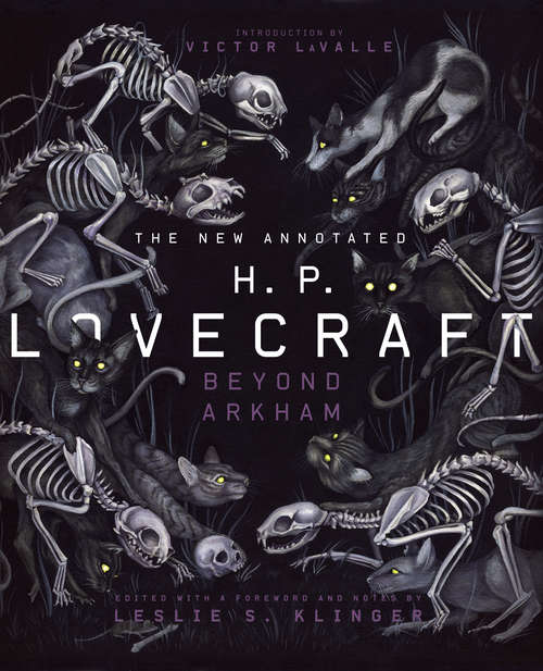 The New Annotated H.P. Lovecraft: Beyond Arkham (Annotated Series)