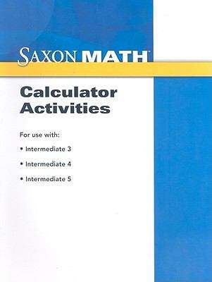 Book cover of Saxon Math, Intermediate 3-5, Calculator Activities