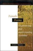 Female Forms: Experiencing and Understanding Disability