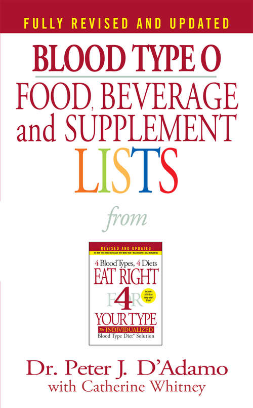 Blood Type O Food, Beverage and Supplemental Lists (Eat Right 4 Your Type)
