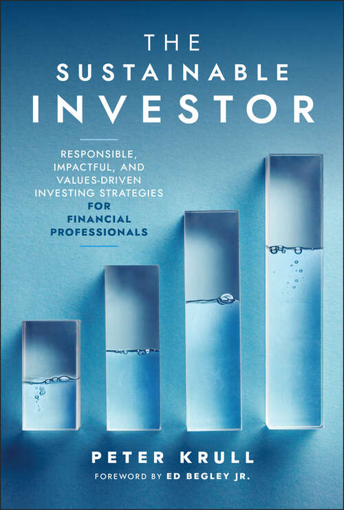Book cover of The Sustainable Investor: Responsible, Impactful, and Values-Driven Investing Strategies and Practices for Financial Professionals