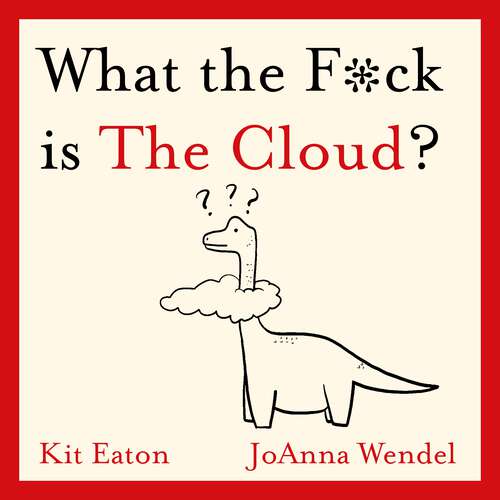 Book cover of What the F*ck is The Cloud? (WTF Series)