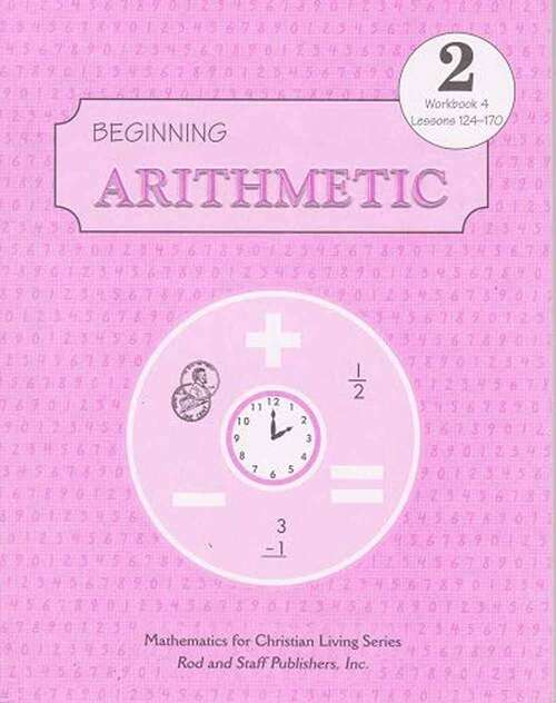 Book cover of Beginning Arithmetic Grade 2 Workbook 4 Lessons 124-170