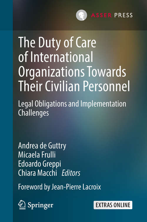 Book cover of The Duty of Care of International Organizations Towards Their Civilian Personnel: Legal Obligations and Implementation Challenges