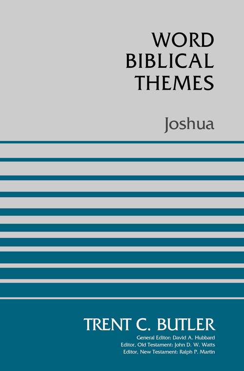 Joshua: The History Books - Part 1 Joshua - 1 Kings (Word Biblical Themes)