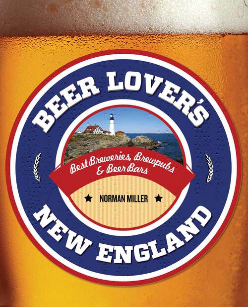 Book cover of Beer Lover's New England (1st Edition) (Beer Lovers Series)