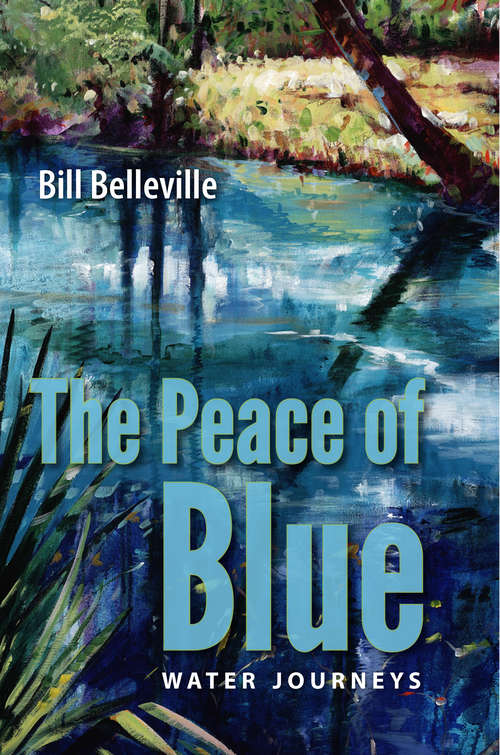 Book cover of The Peace of Blue: Water Journeys