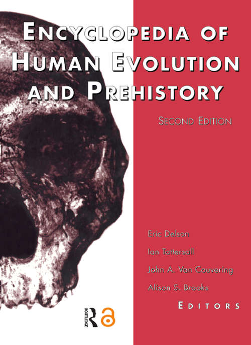 Encyclopedia of Human Evolution and Prehistory: Second Edition