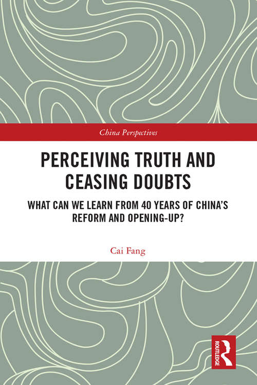 Perceiving Truth and Ceasing Doubts: What Can We Learn from 40 Years of China’s Reform and Opening-Up? (China Perspectives)