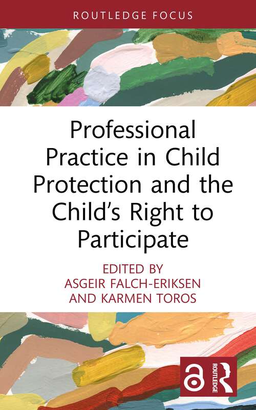 Professional Practice in Child Protection and the Child’s Right to Participate (The Focus On Series)