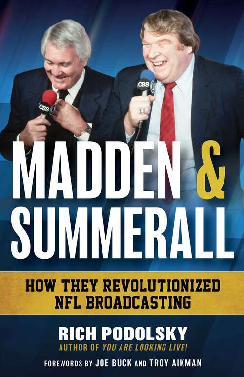 Book cover of Madden & Summerall: How They Revolutionized NFL Broadcasting