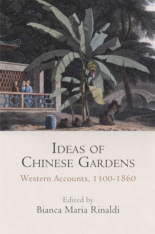 Book cover of Ideas of Chinese Gardens: Western Accounts, 1300-1860 (Penn Studies in Landscape Architecture)