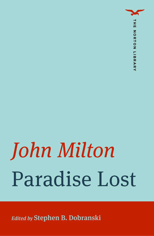 Paradise Lost: Is An Epic Poem (The Norton Library #0)