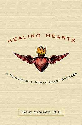 Book cover of Healing Hearts: A Memoir of a Female Heart Surgeon