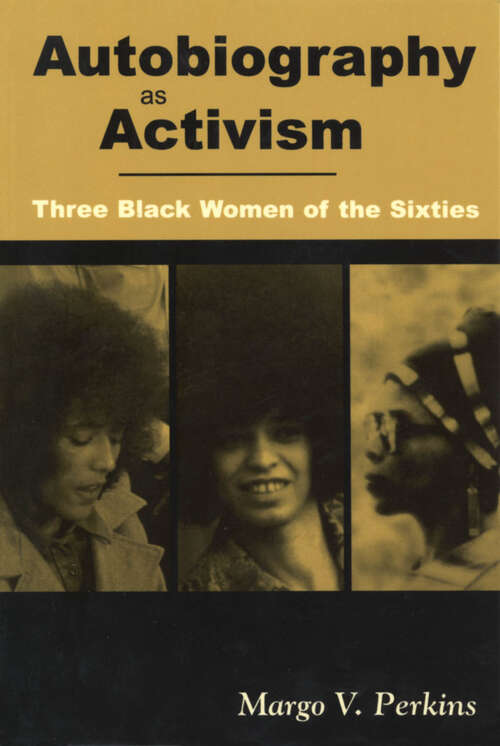 Book cover of Autobiography as Activism: Three Black Women of the Sixties (EPUB Single)